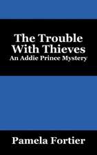 The Trouble with Thieves: An Addie Prince Mystery