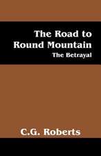 The Road to Round Mountain: The Betrayal