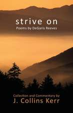 Strive on: Poems by Degaris Reeves