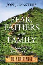 Fear, Fathers and Family: In Search of the American Dream