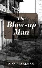 The Blow-Up Man