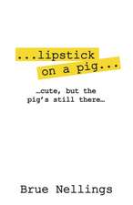 ...Lipstick on a Pig...