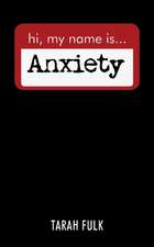 Hi, My Name Is Anxiety