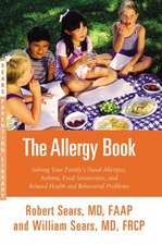 The Allergy Book: Solving Your Family S Nasal Allergies, Asthma, Food Sensitivities, and Related Health and Behavioral Problems