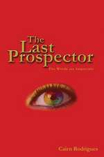 The Last Prospector: An American Romance