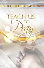 Teach Us to Pray