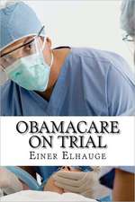 Obamacare on Trial: A Practical Guide to Understanding the 19th Century Mind