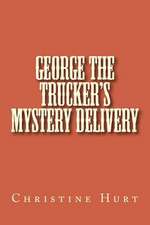 George the Trucker's Mystery Delivery