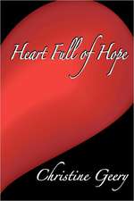 Heart Full of Hope: How to Get Every Home Buyer to Fall in Love with Your House