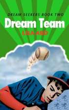 Dream Team: Dream Seekers Book Two