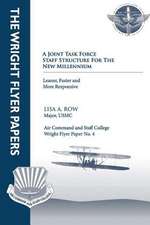 A Joint Task Force Staff Structure for the New Millennium - Leaner, Faster, and More Responsive