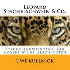 Leopard, Stachelschwein & Co.