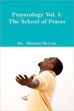 Prayerology Vol. 1: The School of Prayer