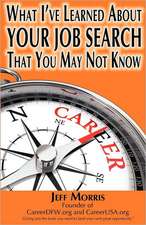 Your Job Search: What I've Learned about Your Job Searc