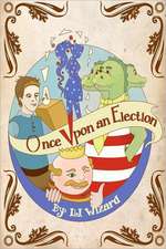 Once Upon an Election: A Tragicomical Theater Play