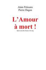 L'Amour a Mort !