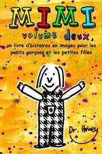 Mimi Volume Deux, Un Livre D'Histoires En Images Pour Les Petits Garcons Et Les Petites Filles