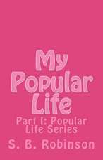 My Popular Life: Popular Life Series