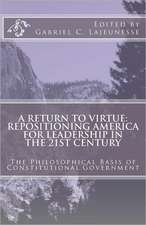 A Return to Virtue: Repositioning America for Leadership in the 21st Century