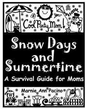 Cool Party, Mom! Snow Days and Summertime