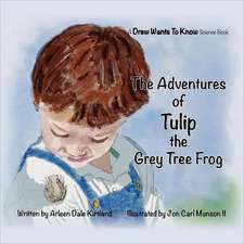 The Adventures of Tulip the Grey Tree Frog: The Crystalline Key for Transforming Earth Blue