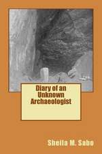 Diary of an Unknown Archaeologist