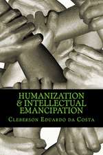 Humanization & Intellectual Emancipation