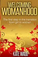 Welcoming Womanhood