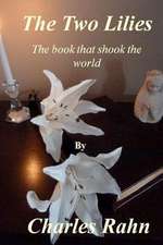 The Two Lilies: The Book That Shook the World