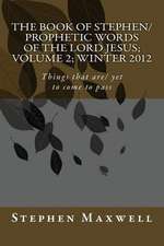 The Book of Stephen/Prophetic Words of the Lord Jesus; Volume 2