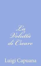 La Volutta Di Creare