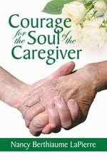 Courage for the Soul of the Caregiver