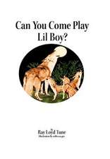 Tune, R: Can You Come Play Lil Boy?