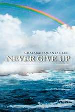 NEVER GIVE UP