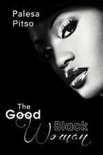 The Good Black Woman