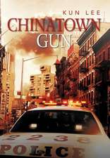 Lee, K: Chinatown Gun