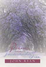 Ryan, J: Poems Under the Jacaranda Tree