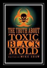 The Truth about Toxic Black Mold