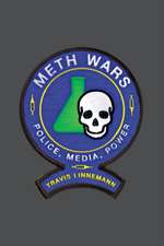 Meth Wars – Police, Media, Power