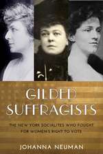 Gilded Suffragists – The New York Socialites who Fought for Women`s Right to Vote