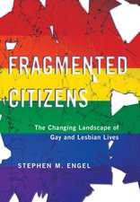 Fragmented Citizens – The Changing Landscape of Gay and Lesbian Lives