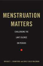 Menstruation Matters – Challenging the Law`s Silence on Periods