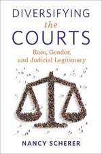 Diversifying the Courts – Race, Gender, and Judicial Legitimacy