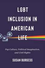 LGBT Inclusion in American Life – Pop Culture, Political Imagination, and Civil Rights