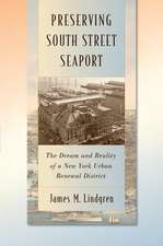 Preserving South Street Seaport – The Dream and Reality of a New York Urban Renewal District