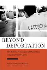 Beyond Deportation – The Role of Prosecutorial Discretion in Immigration Cases