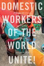 Domestic Workers of the World Unite! – A Global Movement for Dignity and Human Rights