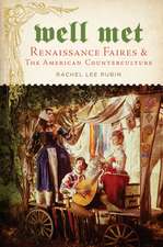 Well Met – Renaissance Faires and the American Counterculture