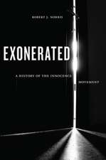 Exonerated – A History of the Innocence Movement