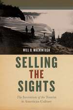 Selling the Sights – The Invention of the Tourist in American Culture